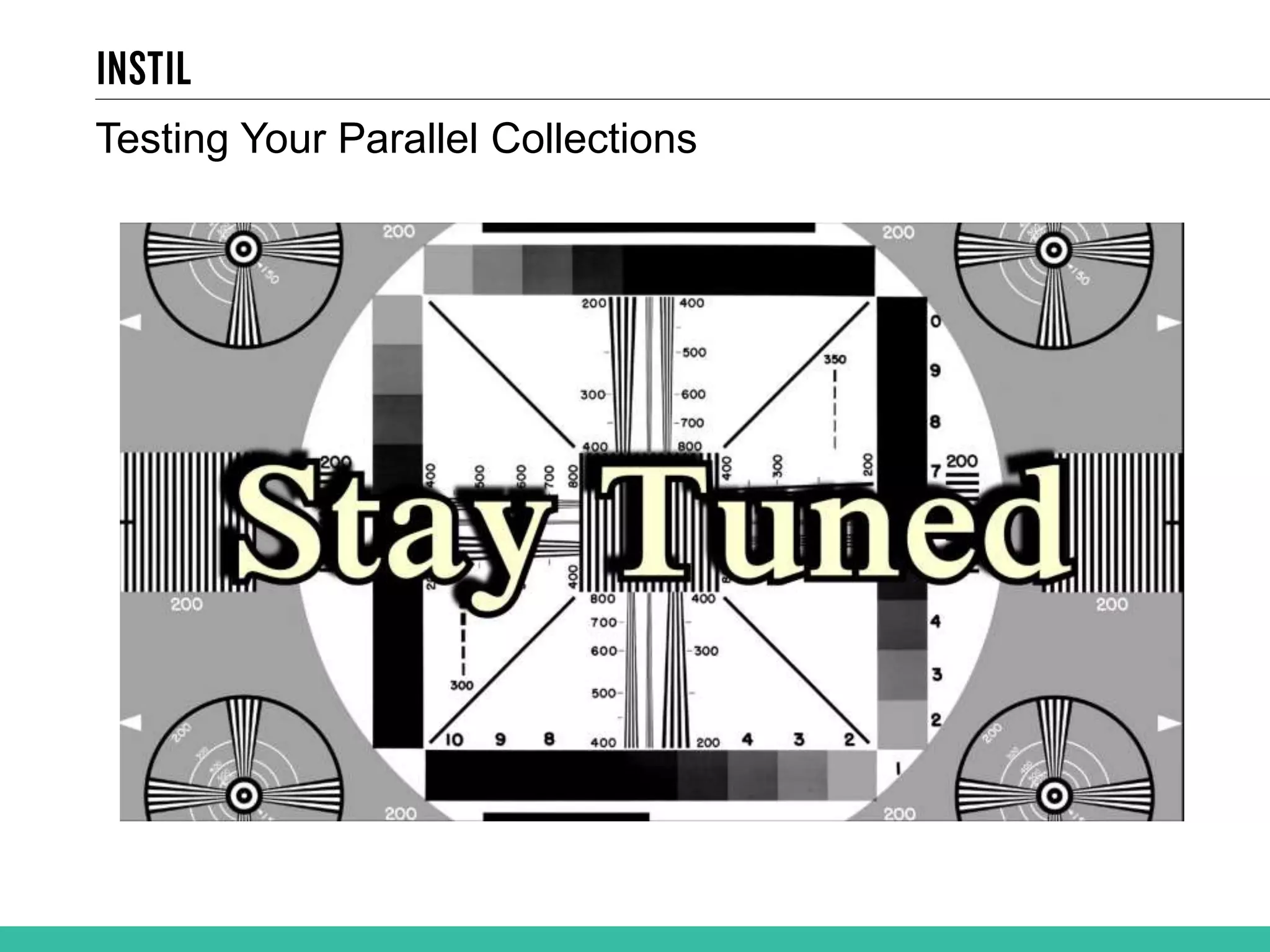 Testing Your Parallel Collections 