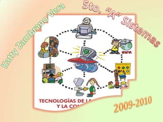 5to. “A” Sistemas Katty Zambrano Vera 2009-2010 