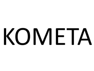 KOMETA