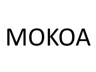MOKOA