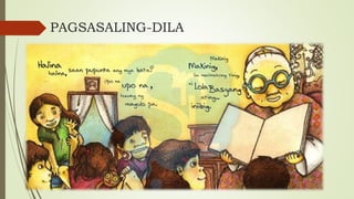 PAGSASALING-DILA
 