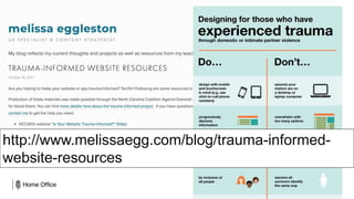 Digital, Data and Technology
http://www.melissaegg.com/blog/trauma-informed-
website-resources
 