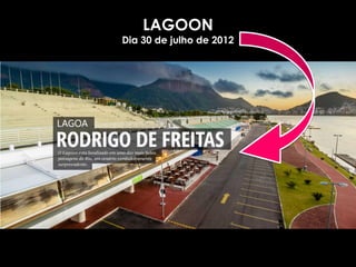 LAGOON
Dia 30 de julho de 2012
 