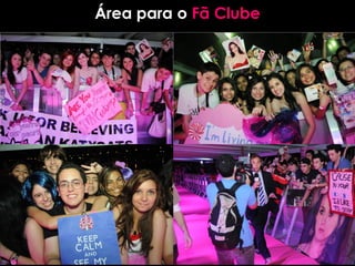 Área para o Fã Clube
 