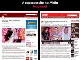 A repercussão na Mídia
       Nacional
 