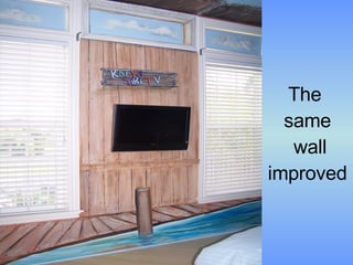 The  same  wall improved 