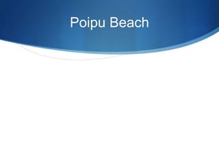 Poipu Beach
 