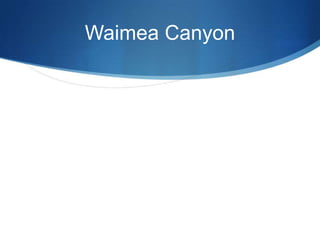 Waimea Canyon
 