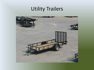 Utility Trailers
 