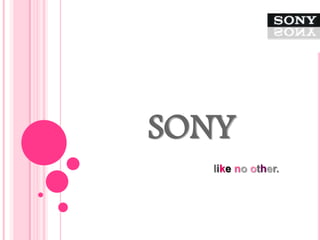 SONY likenoother.  
