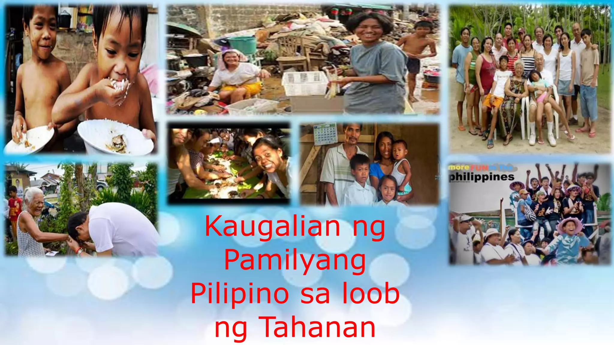 Kaugalian ng
Pamilyang
Pilipino sa loob
ng Tahanan