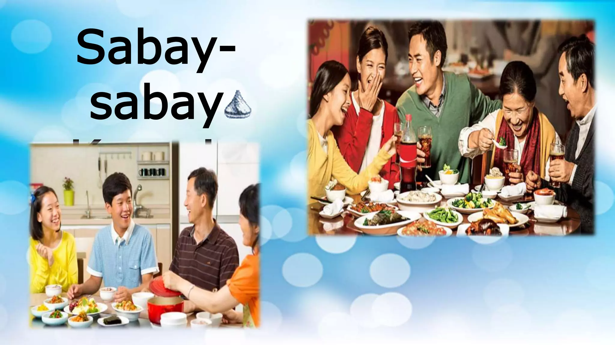 Sabay-
sabay
Kumain