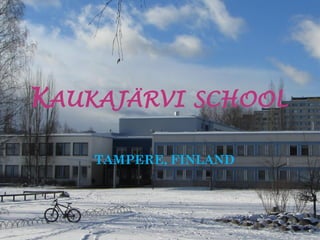 KAUKAJÄRVI SCHOOL

    TAMPERE, FINLAND
 