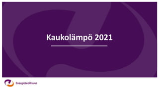 Kaukolämpö 2021
 