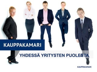 YHDESSÄ YRITYSTEN PUOLESTA
 