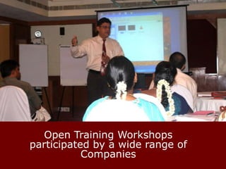 Open Training Workshops
participated by a wide range of
           Companies
 