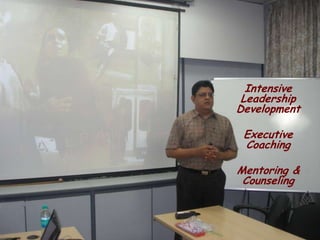 Intensive
 Leadership
Development

 Executive
 Coaching

Mentoring &
 Counseling
 