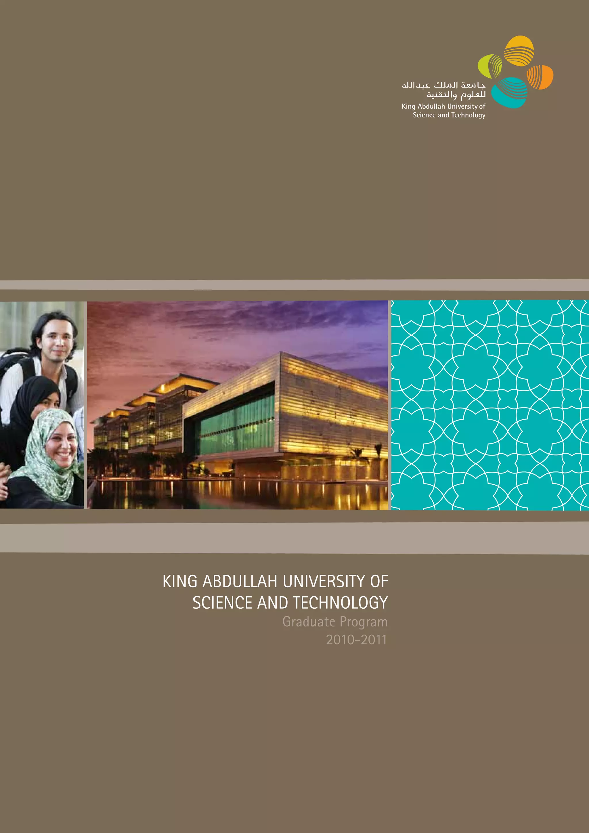 KING ABDULLAH UNIVERSITY OF
   SCIENCE AND TECHNOLOGY
              Graduate Program
                    2010-2011
 