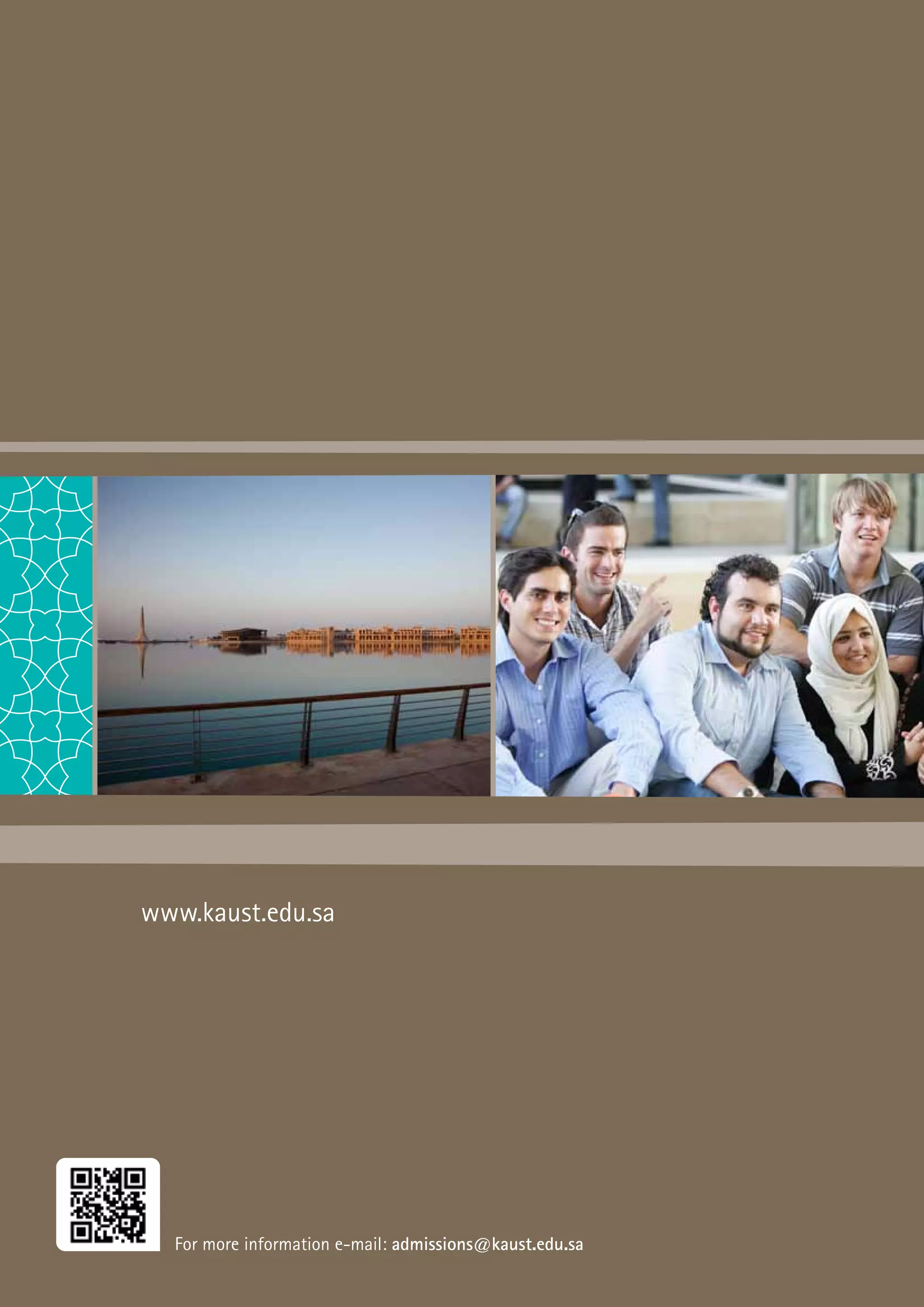 www.kaust.edu.sa




  For more information e-mail: admissions@kaust.edu.sa
 