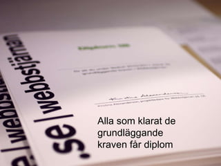 2011-06-07 Alla som klarat de grundläggande  kraven får diplom 