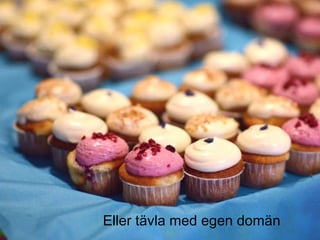 2011-06-07 Eller tävla med egen domän 