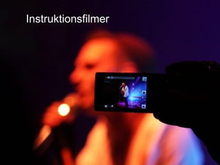 2011-06-07 Instruktionsfilmer 