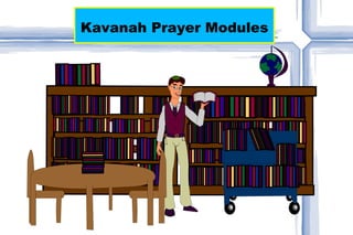 Kavanah Prayer Modules 
