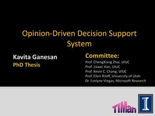 Opinion-Driven Decision Support
System
 