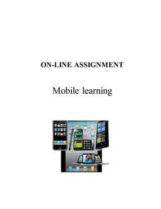 ON-LINE ASSIGNMENT 
Mobile learning 
 