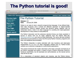 The Python tutorial is good!
 