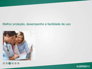 Melhor proteção, desempenho e facilidade de uso




1 2 3 4 5 6
 