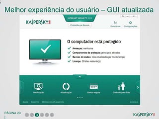 e

    Melhor experiência do usuário – GUI atualizada




    PÁGINA 20
                1 2 3 4 5 6
    |
 