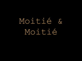 Moitié & Moitié