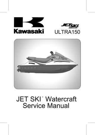 ULTRA150
JET SKI
®
Watercraft
Service Manual
 