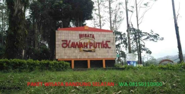 08156110900 Paket Wisata Nyaman Tasik Ke Kawah Putih Ciwidey 08156110900 Paket Wisata Nyaman Tasik Ke Kawah Putih Ciwidey