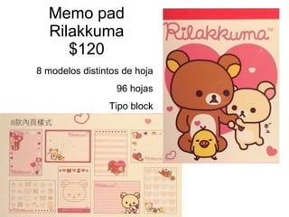 Memo pad Rilakkuma $120 8 modelos distintos de hoja 96 hojas Tipo block 