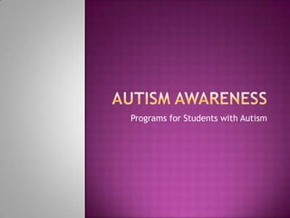 Programs for Students with Autism
 