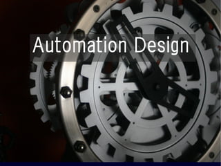 Automation Design
 