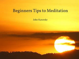 Beginners Tips To Meditation 
