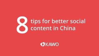 TOURISM LIVESTREAM • MAY 2017
tips for better social
content in China
8
 