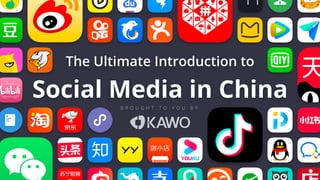 The Ultimate Introduction to
Social Media in ChinaB R O U G H T T O Y O U B Y
 