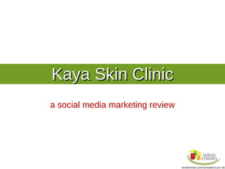 Kaya Skin Clinic a social media marketing review 