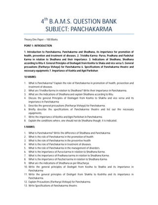 4th
B.A.M.S. QUESTION BANK
SUBJECT: PANCHAKARMA
Theory One Paper – 100 Marks
POINT 1: INTRODUCTION
1. Introduction to Panc...