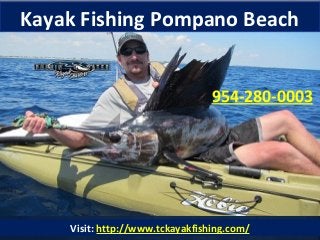 Visit: http://www.tckayakfishing.com/
954-280-0003
Kayak Fishing Pompano Beach
 