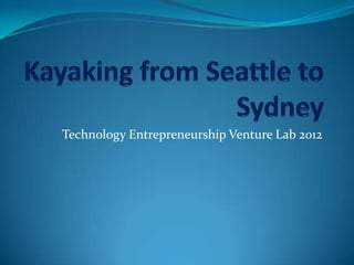 Technology Entrepreneurship Venture Lab 2012
 