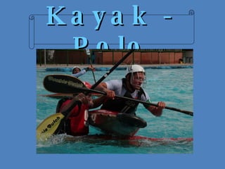 Kayak - Polo 