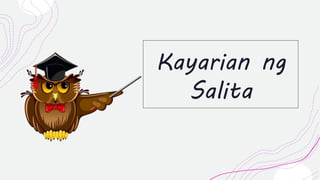 KAYARIAN NG SALITA | PPTX