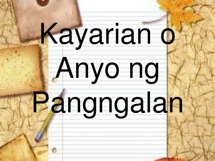 Kayarian o anyo ng pangngalan