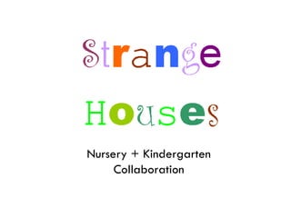 Nursery + Kindergarten Collaboration 