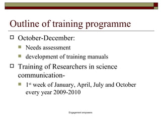 Outline of training programme <ul><li>October-December:  </li></ul><ul><ul><li>Needs assessment </li></ul></ul><ul><ul><li...